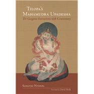 Tilopa's Mahamudra Upadesha The Gangama Instructions with Commentary