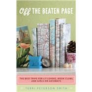Off the Beaten Page The Best Trips for Lit Lovers, Book Clubs, and Girls on Getaways