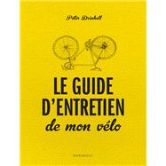 Le petit livre du gentleman cycliste, guide d'entretien du vélo