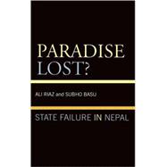 Paradise Lost? State Failure in Nepal