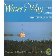 Water's Way : Life along the Chesapeake