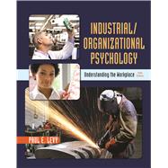 Industrial/Organizational Psychology Understanding the Workplace