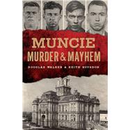Muncie Murder & Mayhem