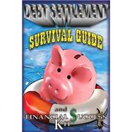 A Debt Settlement Survival Guide & Financial Success Kit