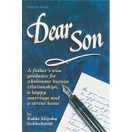 Dear Son : A father's wise guidance for wholesome human relationship, a happy marriage, and a serene Home