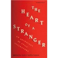 The Heart of a Stranger An Anthology of Exile Literature