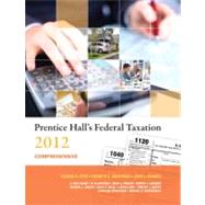 Prentice Hall's Federal Taxation 2012 Comprehensive