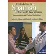 An Introduction to Spanish for Health Care Workers; Communication and Culture, Third Edition