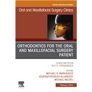 Orthodontics for Oral and Maxillofacial Surgery Patient, an Issue of Oral and Maxillofacial Surgery Clinics of North America