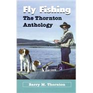 Fly Fishing - Thornton Anthology