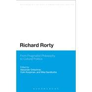 Richard Rorty From Pragmatist Philosophy to Cultural Politics