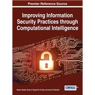 Improving Information Security Practices Through Computational Intelligence