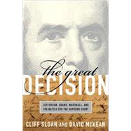 The Great Decision: Jefferson, Adams, Marshall, and the Battle for the Supreme Court