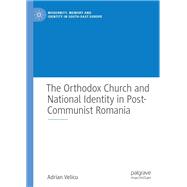 The Orthodox Church and National Identity in Post-Communist Romania
