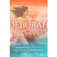 The Deborah Company: Becoming a Woman Who Makes a Difference
