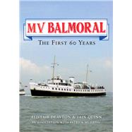 MV Balmoral The First Sixty Years
