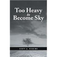 Too Heavy to Become Sky