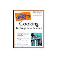 Complete Idiot's Guide to Cooking Techniques and Science