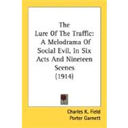Lure of the Traffic : A Melodrama of Social Evil, in Six Acts and Nineteen Scenes (1914)