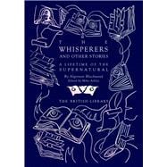 The Whisperers and Other Stories A Lifetime of the Supernatural