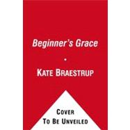 Beginner's Grace : Bringing Prayer to Life