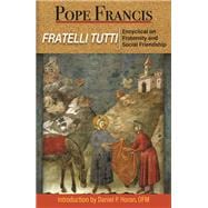 Fratelli Tutti: Encyclical on Fraternity and Social Friendship