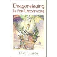 Dragonslaying Is for Dreamers,9781888344264