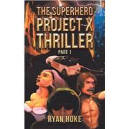 The Superhero Project X Thriller
