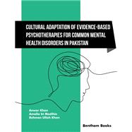 Cultural Adaptation of Evidence Based Psychotherapies for Common Mental Health Disorders in Pakistan