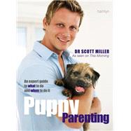 Puppy Parenting : An Expert Guide on What to do and When to do It