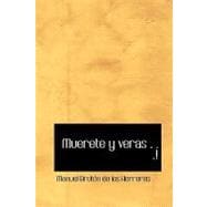 Muerete y Veras ... ! : Comedia en Cuatro Actos