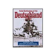 Pocket Battleships of the Deutschland Class: Deutschland/Lutzow, Admiral Scheer, Admiral Graf Spee