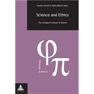 Science and Ethics : The Axiological Contexts of Science