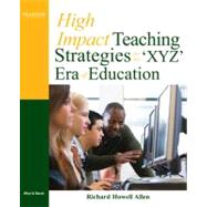 High-Impact Teaching Strategies for the 'XYZ' Era of Education