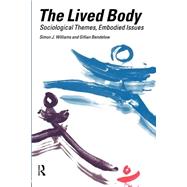 The Lived Body: Sociological Themes, Embodied Issues