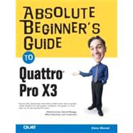 Absolute Beginner's Guide to Quattro Pro X3