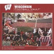 University of Wisconsin Football Vault: The History of the Badgers