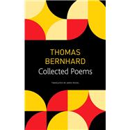 Thomas Bernhard Collected Poems