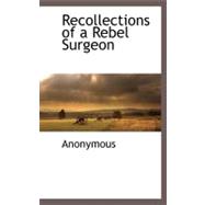 Recollections of a Rebel Surgeon
