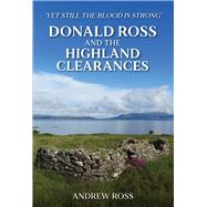 Donald Ross and the Highland Clearances 'Yet still the Blood is Strong'