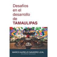 Desafíos  en el desarrollo  de TAMAULIPAS