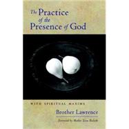 The Practice of the Presence of God With Spiritual Maxims
