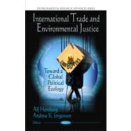 International Trade and Environmental Justice: Toward a Global Political Ecology