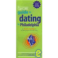 The It's Just Lunch Guide To Dating In Philadelphia
