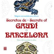Secretos de / Secrets of Gaudí*Barcelona Relajarse con mandalas para colorear