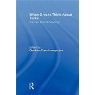When Greeks think about Turks: The View from Anthropology