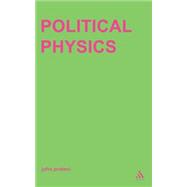 Political Physics Deleuze, Derrida and the Body Politic