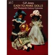 Easy-to-Make Dolls with Nineteenth-Century Costumes
