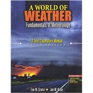 A World of Weather: Fundamentals of Meteorology w/ CD Rom