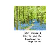 Kaffir Folk-Lore : A Selection from the Traditional Tales